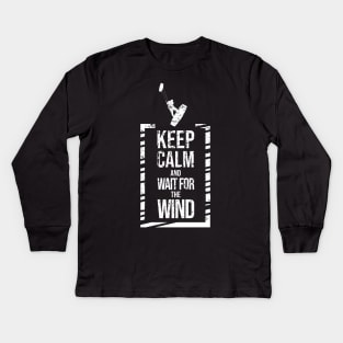 Keep calm and wait for the wind - Kitesurfing Kids Long Sleeve T-Shirt